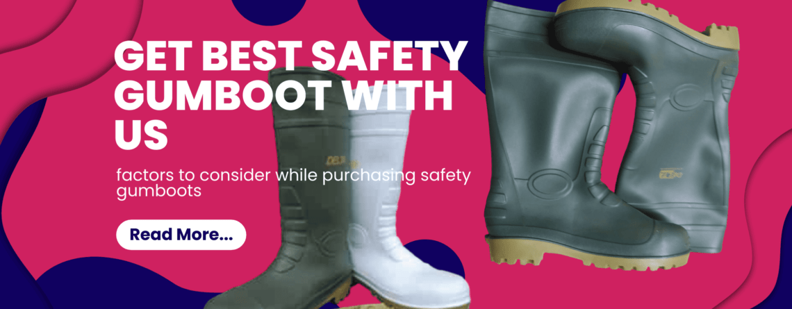 Factor to consider when buying a safety gumboot