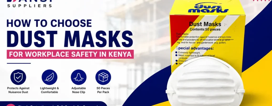 How to Choose Dust Masks for Workplace Safety in Kenya